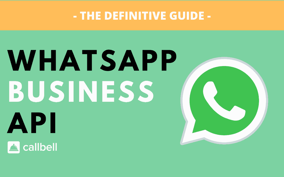WhatsApp API: everything you need to know [Guide 2023]
