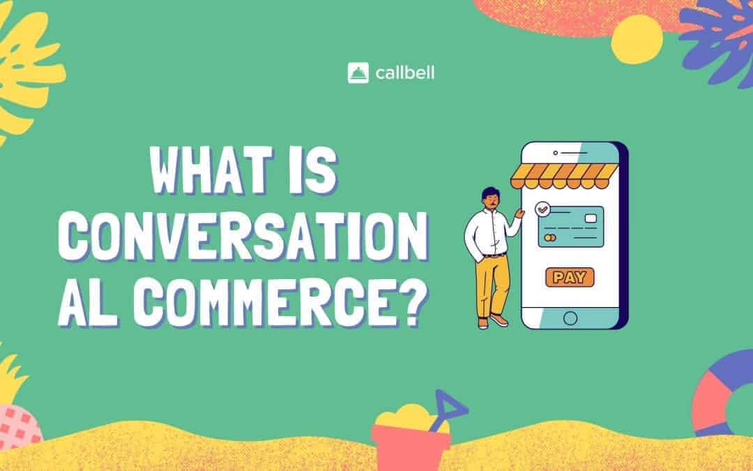 What is conversational commerce and how can you apply it to increase business sales?