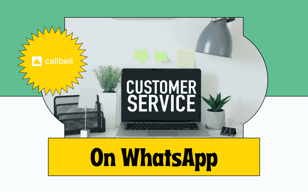 Quelques idées pour offrir un service client personnalisé avec WhatsApp