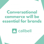 1 150x150 - Why conversational commerce will become a must for brands