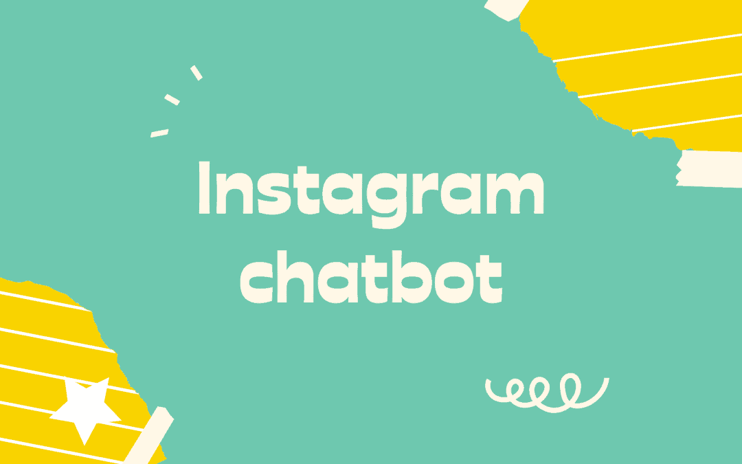 Chatbot Instagram: pourquoi vous en avez besoin