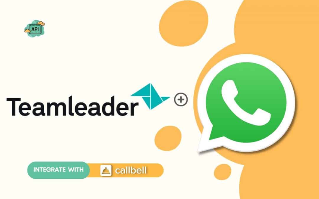 Comment connecter WhatsApp à Teamleader | Callbell