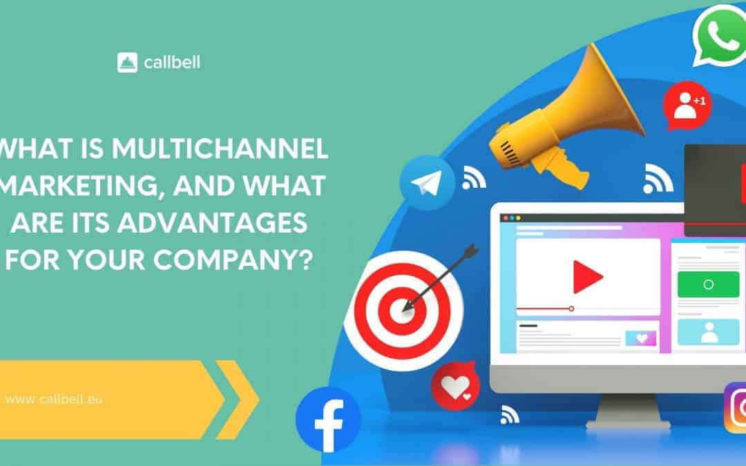 What is multichannel marketing and what are the benefits for your business?