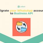1 15 150x150 - Migrare il tuo account WhatsApp all'API Business