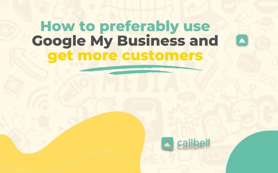 Cómo utilizar preferentemente Google My Business y lograr más clientes