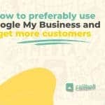 1 8 150x150 - Come utilizzare preferibilmente Google My Business e ottenere più clienti