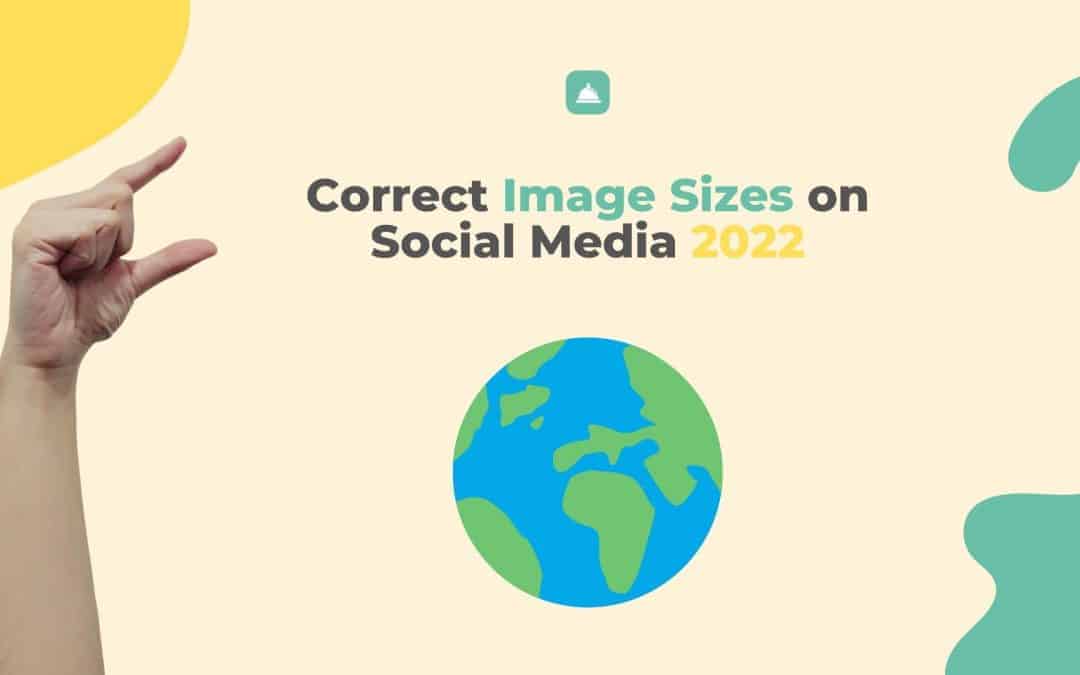 Taille correcte des images dans les médias sociaux [2022]