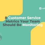 1 150x150 - 8 customer service metrics your team should be monitoring