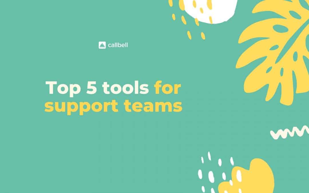 As 5 principais ferramentas para equipes de suporte