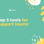 img 1 1 150x150 - Top 5 tools for support teams