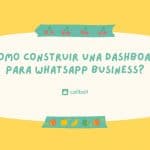 img 1 18 150x150 - How can I build a dashboard for WhatsApp Business?