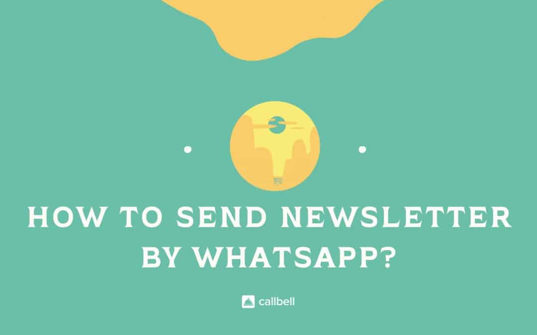 Comment envoyer des bulletins d’information via WhatsApp?