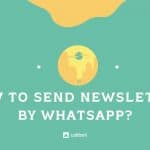 1 5 150x150 - How to send newsletter via WhatsApp?