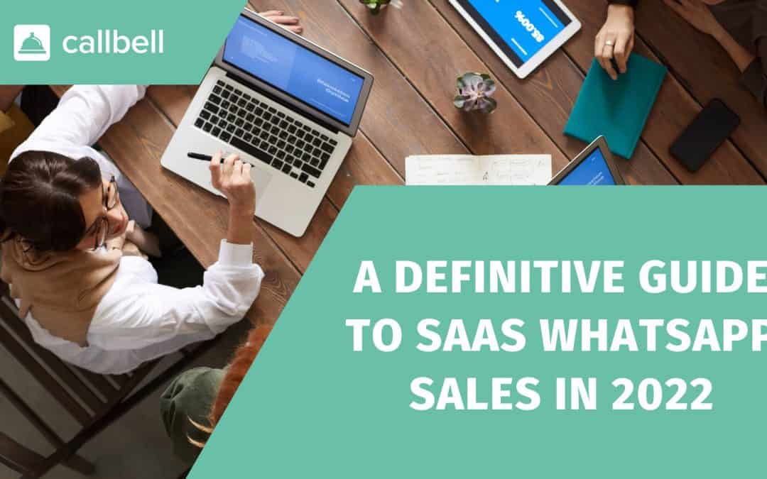 A definitive guide for SaaS sales via WhatsApp in 2022