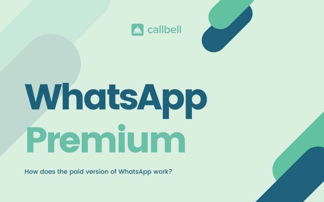 WhatsApp Premium: comment fonctionne la version payante de WhatsApp