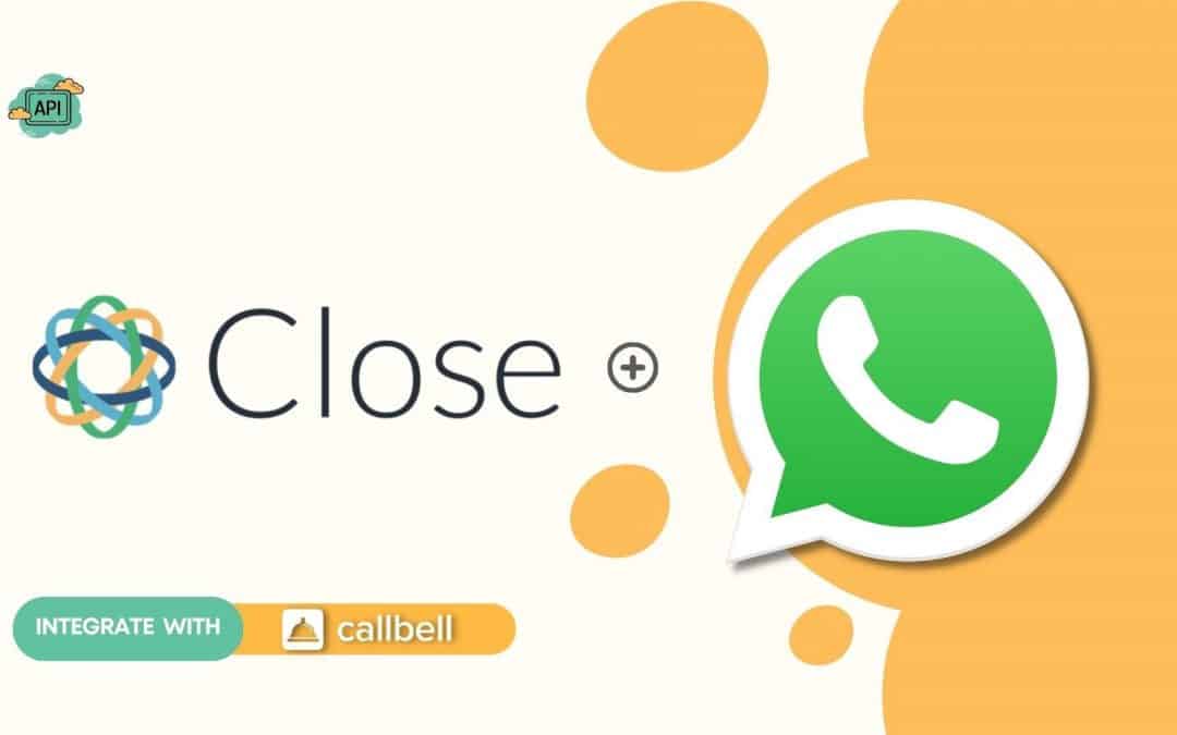 Comment connecter WhatsApp à Close.io | Callbell
