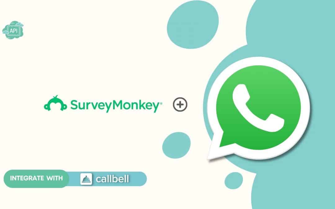How to connect WhatsApp to Survey Monkey | Callbell