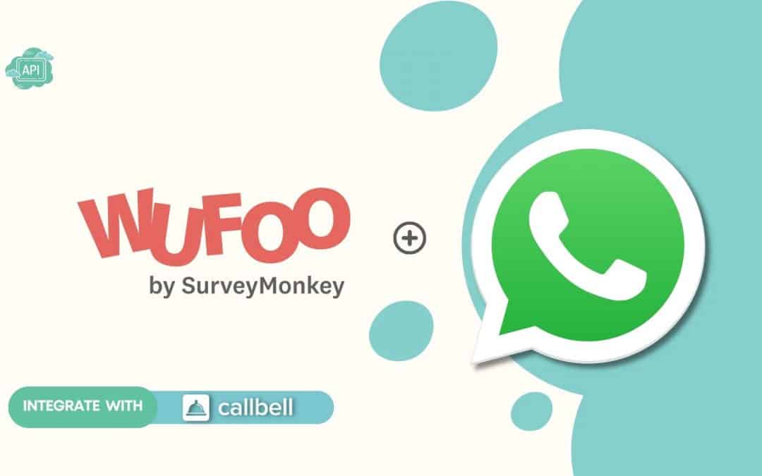 Comment connecter WhatsApp à Wufoo | Callbell