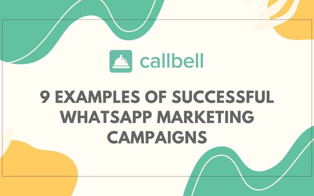 9 examples of successful WhatsApp Marketing campaigns