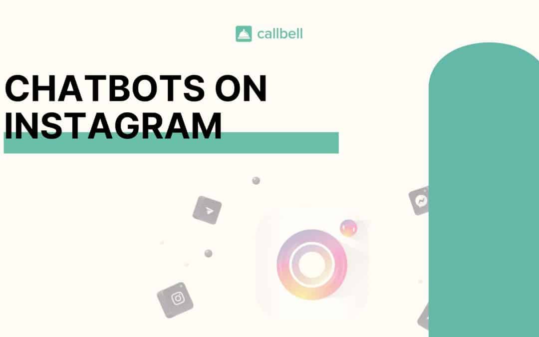Comment utiliser les chatbots sur Instagram pour stimuler son business