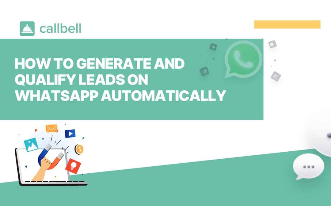 How to automatically generate and qualify leads on WhatsApp