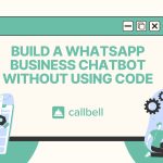 1 10 150x150 - How to build a chatbot on WhatsApp Business without using code?